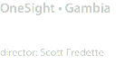 OneSight • Gambia director: Scott Fredette