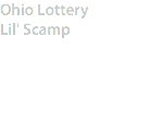 Ohio Lottery
Lil' Scamp
