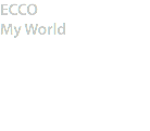 ECCO
My World
